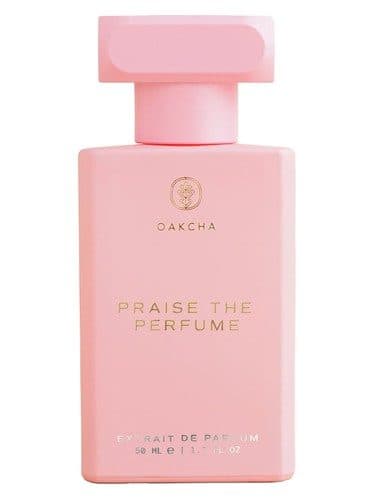 Oakcha Praise the Perfume